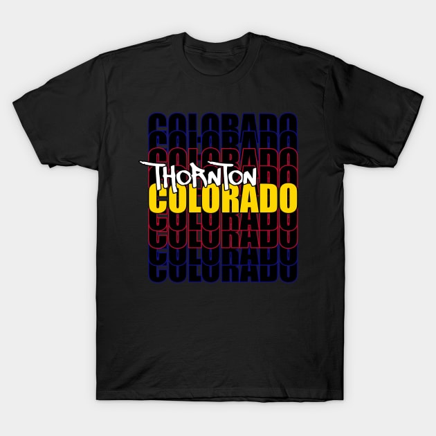 Thornton Colorado Typography T-Shirt by That5280Lady